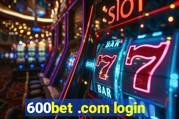 600bet .com login